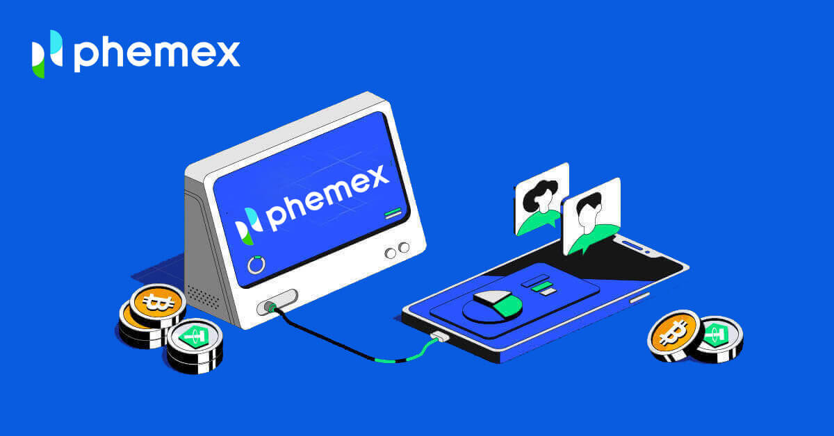 Cara Buka Akaun dan Log masuk ke Phemex